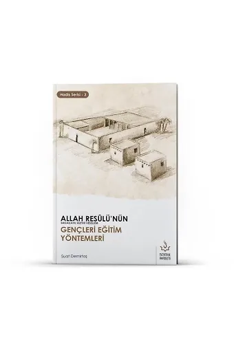 Allah Resulünün (Sav) Gençleri Eğitim Yöntemleri | A. Suat Demirtaş