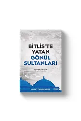 Bitliste Yatan Gönül Sultanları | Mehmet Törehan Serdar