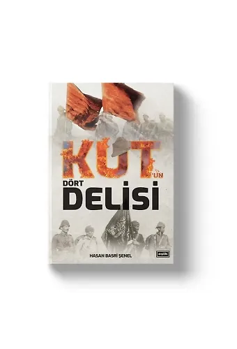 Kutun Dört Delisi | Hasan Basri Şenel