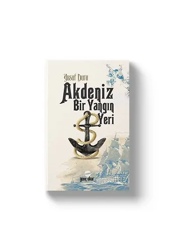 Akdeniz Bir Yangın Yeri | Yusuf Duru