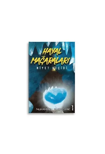 Hayal Mağaraları | Niyet Geçidi | Muhammet Emin Oyar