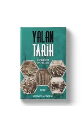 Yalan Tarih Üzerine Notlar | Mehmet Ali Özkan