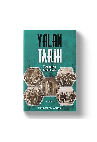 Yalan Tarih Üzerine Notlar | Mehmet Ali Özkan