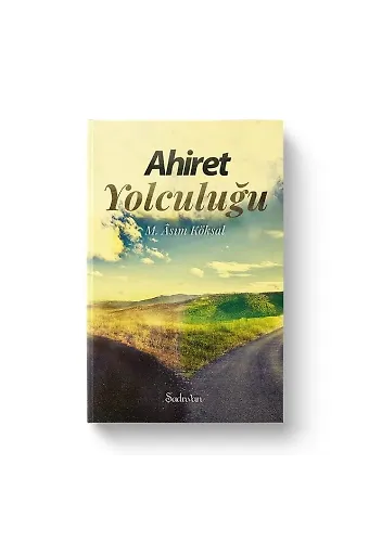 Ahiret Yolculuğu | M.Asım Köksal
