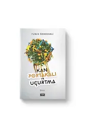 Kan Portakalı ve Uçurtma | Yunus Özmodanlı