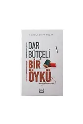 Dar Bütçeli Bir Öykü | Abdülkerim Kolat