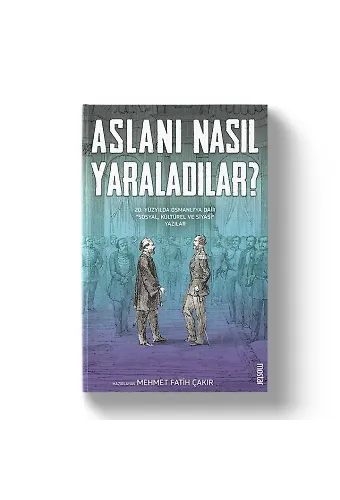 Aslanı Nasıl Yaraladılar | Mehmet Fatih Çakır