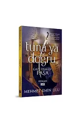 Tunaya Doğru | Gazi Osman Paşa | Mehmet Emin Ulu