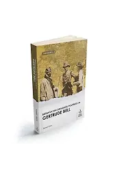 Britanyanın Ortadoğu Politikası ve Gertrude Bell | Samet Yüce
