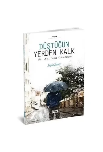 Düştüğün Yerden Kalk | Leyla Semiz