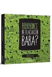 Büyüyünce Ne Olacaksın Baba | Bülent Ata