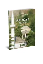 Sufi Mürid Derviş | Dr. Ahmet Çağıl | Mehmet Ildırar
