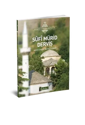 Sufi Mürid Derviş | Dr. Ahmet Çağıl | Mehmet Ildırar