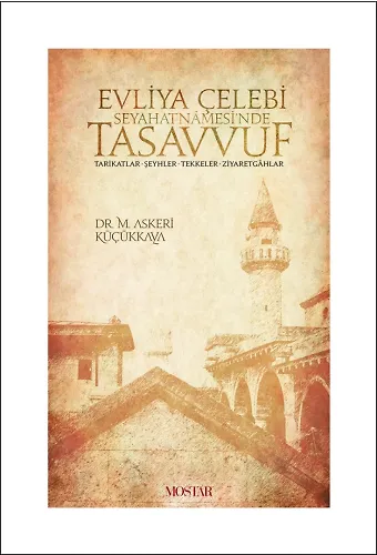 Evliya Çelebi Seyahatnamesinde Tasavvuf | Mahmut Askeri Küçükkaya