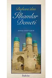 Buharadan İlhamlar Demeti | Molla İzzet Çakır