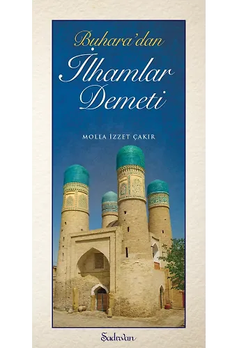 Buharadan İlhamlar Demeti | Molla İzzet Çakır