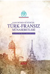 Kanuniden Günümüze Türk-Fransız Münasebetleri | Esprit Societe Et Rencontre Der