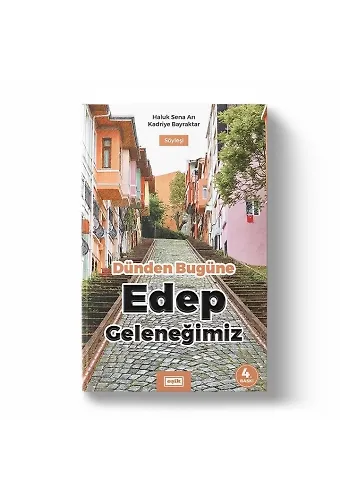 Dünden Bugüne Edep Geleneğimiz | Haluk Sena Arı | Kadriye Bayraktar