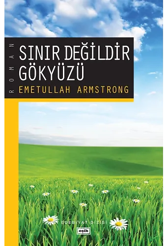 Sınır Değildir Gökyüzü | Emetullah Armstrong