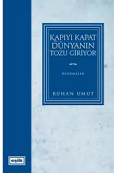 Kapıyı Kapat Dünyanın Tozu Giriyor | Ruhan Umut
