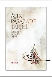 Aşık Paşazade Tarihi | Derviş Ahmed Aşıki