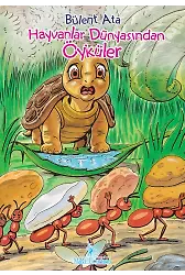 Hayvanlar Dünyasından Öyküler | Bülent Ata