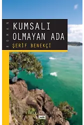 Kumsalı Olmayan Ada | Şerif Benekçi