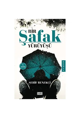 Bir Şafak Yürüyüşü | Şerif Benekçi