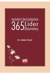 Medeniyet Öncülerimizden 365 Lider Davranış - Dr. Adem Ergül