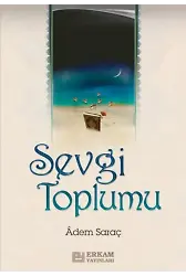 Sevgi Toplumu - Adem Saraç