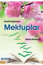 Gönül Dergahından Mektuplar - Halime Demireşik