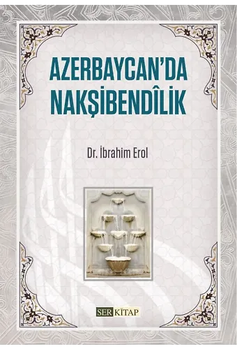 Azerbaycan'da Nakşibendilik - Dr. İbrahim Erol