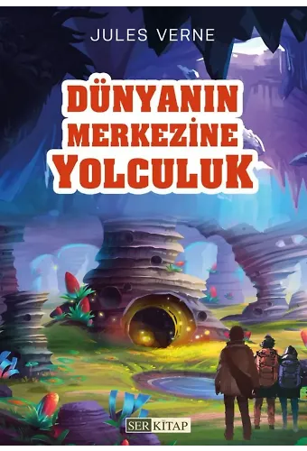 Dünyanın Merkezine Yolculuk - Jules Verne