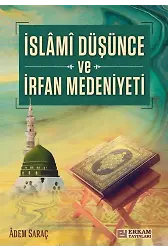 İslami Düşünce ve İrfan Medeniyeti - Adem Saraç