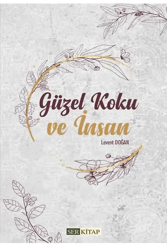 Güzel Koku ve İnsan - Levent Doğan