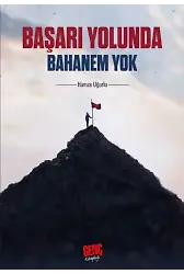 Başarı Yolunda Bahanem Yok - Hamza Uğurlu