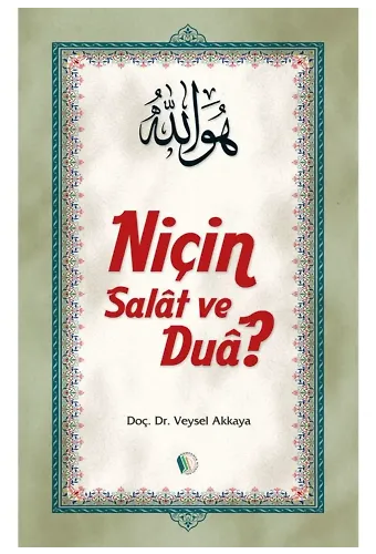 Niçin Salat ve Dua? - Doç. Dr. Veysel Akkaya