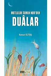 Mutluluk Sunan Nur'dan Dualar - Kevser Elitaş