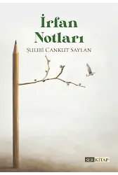 İrfan Notları - Şuuri Cankut Saylan