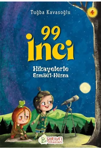 Hikayelerle Esmâü'l-Hüsna 4 - 99 İnci - Tuğba Kavasoğlu