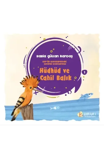 Hüdhüd ve Cahil Balık - Rabia Gülcan Kardaş