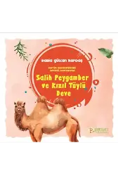 Salih Peygamber ve Kızıl Tüylü Deve - Rabia Gülcan Kardaş