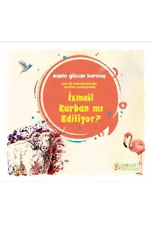 İsmail Kurban mı Ediliyor ? - Rabia Gülcan Kardaş