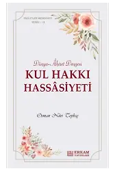 Faziletler Medeniyeti Serisi - 13 - Kul Hakkı Hassâsiyeti - Osman Nuri Topbaş