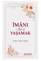 Faziletler Medeniyeti Serisi - 15 - İmanı Aşk ile Yaşamak - Osman Nuri Topbaş