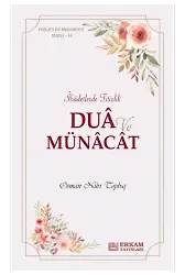 Faziletler Medeniyeti Serisi - 16 - Dua ve Münacat - Osman Nuri Topbaş