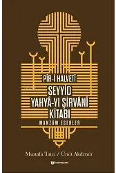 Pîr-i Halvetî Seyyid Yahyâ-yı Şirvânî Kitabı;Manzum Eserler