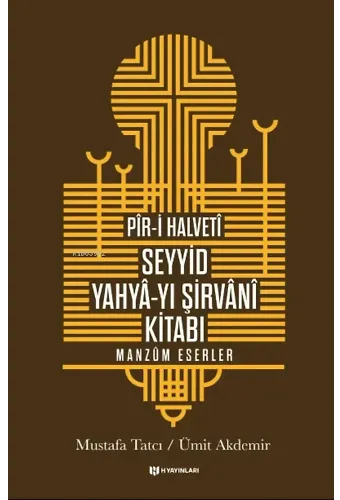 Pîr-i Halvetî Seyyid Yahyâ-yı Şirvânî Kitabı;Manzum Eserler