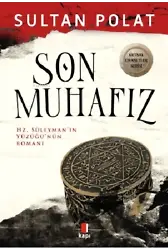Son Muhafız ;Hz. Süleyman'ın Yüzüğü'nün Romanı