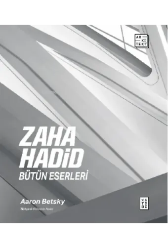Zaha Hadid : Bütün Eserleri